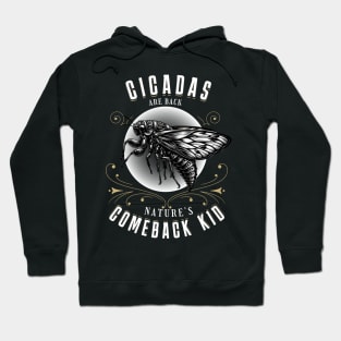 Cicadas Nature's comeback kid funny Hoodie